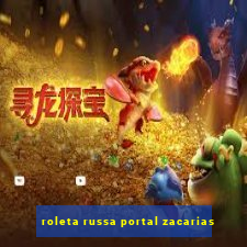 roleta russa portal zacarias